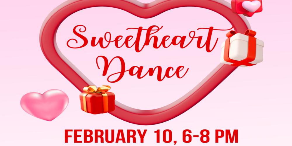 Sweetheart Dance - Feb. 10